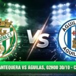 Nhận Định Antequera Vs Águilas, 02h00 30/10 - Copa Del Rey